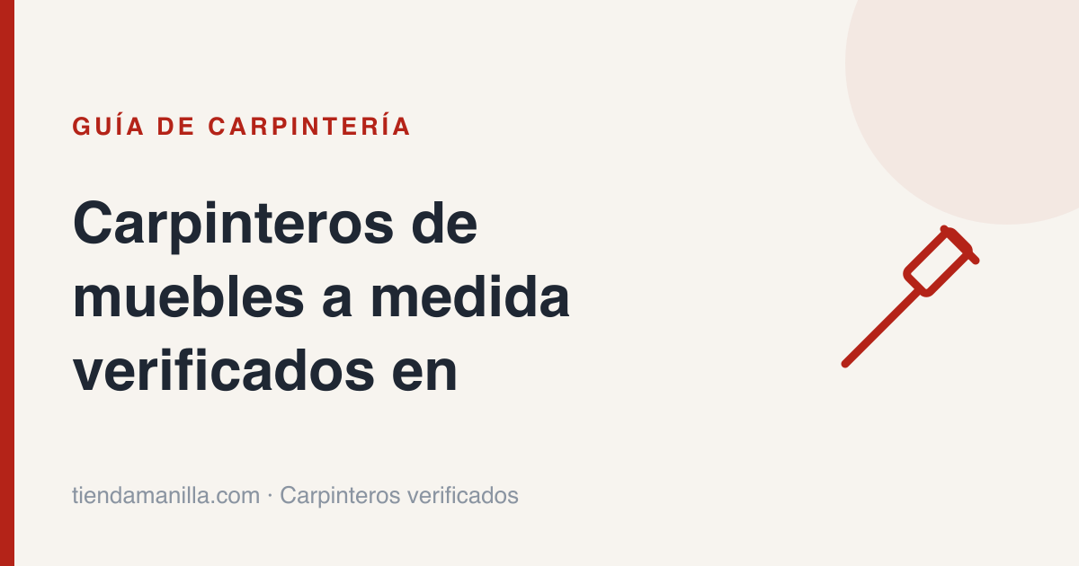 Carpinteros de muebles a medida verificados en toda Comunidad de Madrid